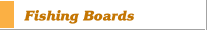 Fishing Boards